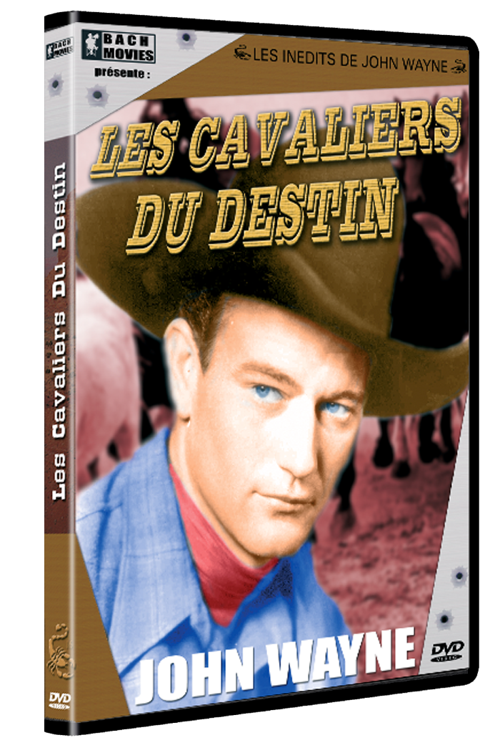 Western Film Complet En Francais John Wayne Les Cavaliers LES CAVALIERS DU DESTIN - SARL BACH FILMS